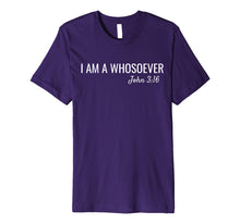Load image into Gallery viewer, I am a Whosoever John 3:16 Christian Jesus Bible Verse Faith