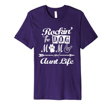Load image into Gallery viewer, Rocking The Dog Mom And Aunt Life Mother Day T-Shirt Premium T-Shirt