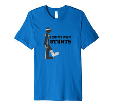 Load image into Gallery viewer, Cool I Do My Own Stunts T-Shirt For All Outdoor Enthusiast