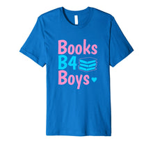 Load image into Gallery viewer, Books B4 Before Boys | Back To School Shirt