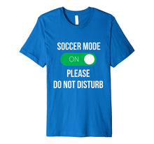 Load image into Gallery viewer, Fun Soccer Shirts. Funny Soccer Tshirts. Funny Soccer Shirts