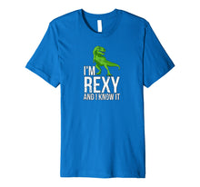 Load image into Gallery viewer, I'm Rexy and I know it funny dinosaur tee