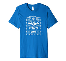 Load image into Gallery viewer, Cinco De Mayo 2018 T Shirt Mexican Party Fiesta Vintage