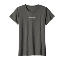Load image into Gallery viewer, mentally gone t-shirt