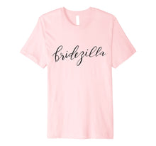 Load image into Gallery viewer, Bridezilla T-Shirt Blk Lett