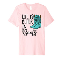 Load image into Gallery viewer, Cowgirl T Shirt - Life is Better In Boots Country T Shirt