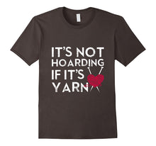 Load image into Gallery viewer, It's Not Hoarding If It's Yarn Cute Crochet Knitting T-shirt