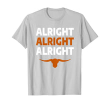 Load image into Gallery viewer, Texas Football Alright Alright Alright Long Horn T-Shirt