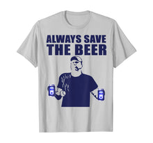 Load image into Gallery viewer, Washington Baseball Always Save The Beer T-Shirt