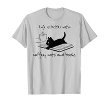 Load image into Gallery viewer, Life Is Better With Coffee Cats And Books T-Shirt-277050