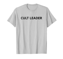 Load image into Gallery viewer, Cult Leader T Shirt | Tee