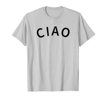 Load image into Gallery viewer, Ciao Italia T-Shirt