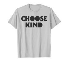 Load image into Gallery viewer, Choose Kind TShirt - Anti-Bullying Shirt
