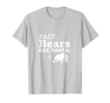 Load image into Gallery viewer, Fact Bears Eat Beets Clever T Shirt