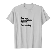 Load image into Gallery viewer, Are you mansplaining again? Funny Feminist T-shirt