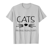 Load image into Gallery viewer, Cats Because People Suck - Cat T-shirts, funny cat t-shirts
