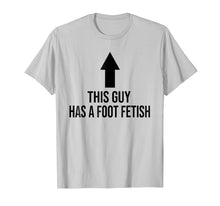 Load image into Gallery viewer, Foot Fetish T-Shirt. Kinky Funny BDSM T-Shirt