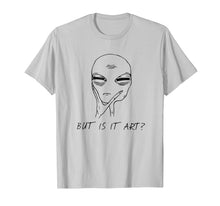 Load image into Gallery viewer, But Is It Art Funny Alien Critic Reviewer Meme T-Shirt