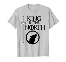 Load image into Gallery viewer, king in the north funny t-shirt