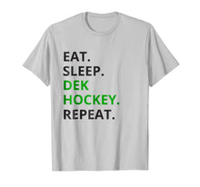 Load image into Gallery viewer, Dek Hockey Shirt Funny Eat Sleep Dek Hockey Repeat TShirt