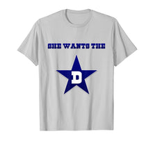 Load image into Gallery viewer, Dallas - She Wants The D Tee