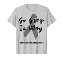 Load image into Gallery viewer, Go Grey In May T Shirt Brain Tumor Cancer Grey Matters