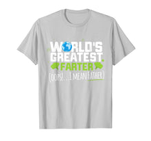 Load image into Gallery viewer, Mens World's Greatest Farter Oops! I Mean Father Shirt
