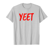 Load image into Gallery viewer, Yeet Shirt | Dank Meme Millennial Funny Viral Game Joke Tee