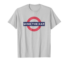 Load image into Gallery viewer, Mind The Gap T Shirt