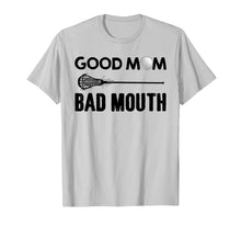 Load image into Gallery viewer, Good Mom Bad Mouth Funny Lacrosse Mom T-shirt