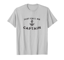 Load image into Gallery viewer, Just Call Me Captain, Boat Pontoon Sailor Anchor T-Shirt