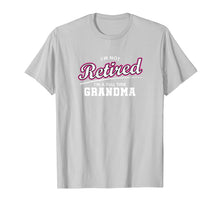 Load image into Gallery viewer, Retired Grandma Retirement Gift T-Shirt