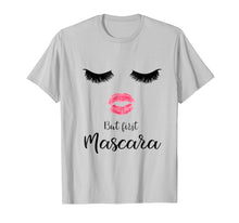 Load image into Gallery viewer, But First Mascara Eyelash Makeup Sexy Face Lips T-Shirt