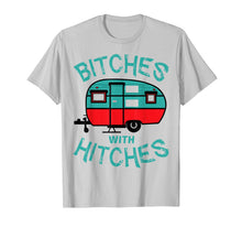 Load image into Gallery viewer, Funny Camping Tee Shirt. Bitches with Hitches