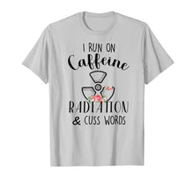 Load image into Gallery viewer, I Run On Caffeine Radiation & Cuss Words Flowers T-Shirt