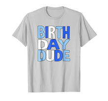 Load image into Gallery viewer, Birthday Dude Tshirt Boys Men YOUTH