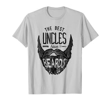 Load image into Gallery viewer, The Best Uncles Have Beards Shirt Funny Uncle Beard Gift Men