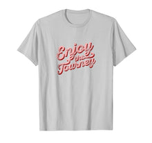 Load image into Gallery viewer, Enjoy The Journey T-Shirt