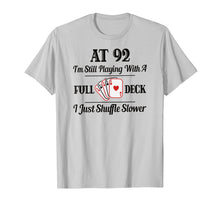 Load image into Gallery viewer, Funny 92nd Birthday Gift T-Shirt - 92 Year Old Cards Shirt
