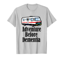 Load image into Gallery viewer, Adventure Before Dementia RV Camping T-Shirt