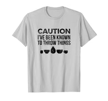 Load image into Gallery viewer, Pottery Gift Tshirt for Ceramics Artist Throw Things
