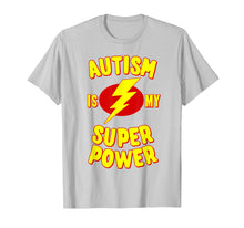 Load image into Gallery viewer, Autism is My Super Power T-Shirt