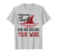 Load image into Gallery viewer, Paraprofessional Shark Doo Doo Your Work Funny Shirt