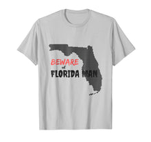Load image into Gallery viewer, Beware of Florida Man