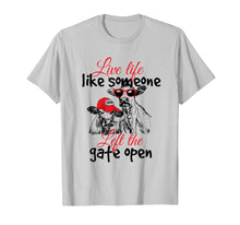 Load image into Gallery viewer, Live Life Like Someone Left The Gate Open T-Shirt - Cow Heif
