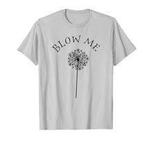 Load image into Gallery viewer, Blow me dandelion T-Shirt-494741