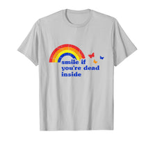 Load image into Gallery viewer, Smile if You're Dead Inside Rainbow Vintage Dark Humor T-Shirt-186033