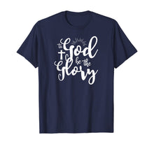 Load image into Gallery viewer, To God be the Glory T-Shirt