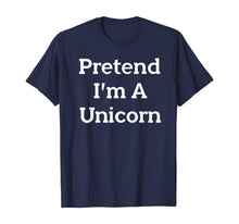 Load image into Gallery viewer, Pretend I'm A Unicorn Costume Funny Halloween Party T-Shirt