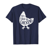 Load image into Gallery viewer, Yep I Talk To Chickens Super Cute Funny Chicken Hens Farm T-Shirt